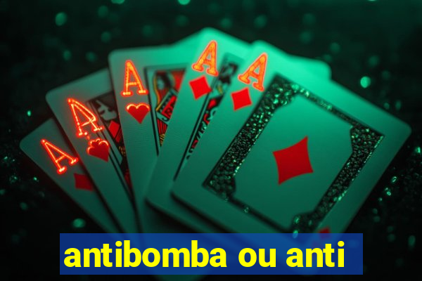 antibomba ou anti-bomba